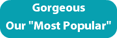 Gorgeous Our "Most Popular" 